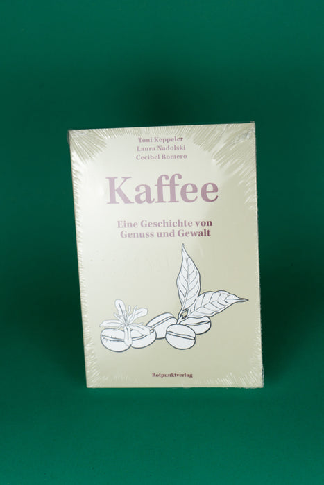 Kaffee - Eine Geschichte von Genuss und Gewalt“: Eine kritische Betrachtung der Kaffeeproduktion